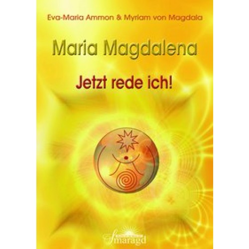 Maria Magdalena - Jetzt rede ich!