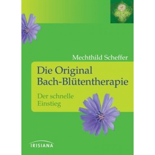 Die Original Bach-Blütentherapie