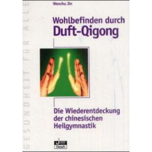 Wohlbefinden durch Duft-Qigong