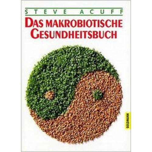 Das Makrobiotische Gesundheitsbuch