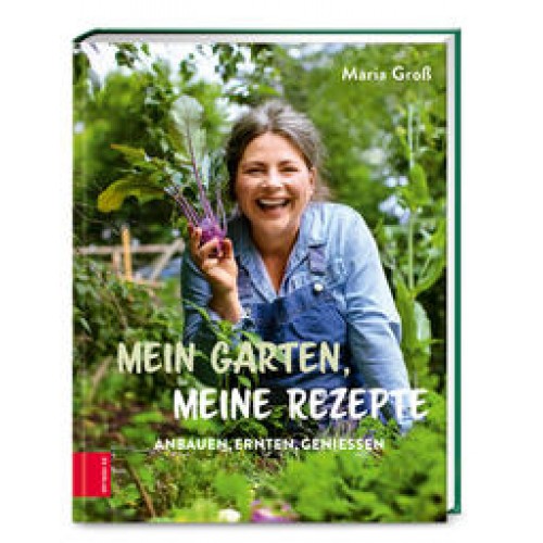 Mein Garten, meine Rezepte