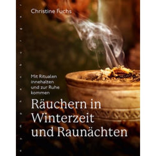 Räuchern in Winterzeit und Raunächten