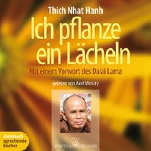 Ich pflanze ein Lächeln: Mit einem Vorwort des Dalai Lama