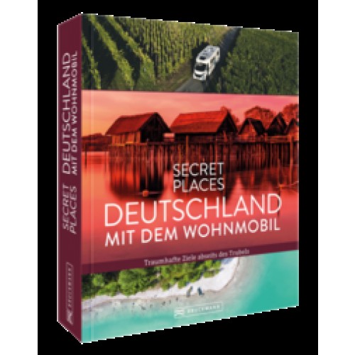 Secret Places Deutschland mit dem Wohnmobil