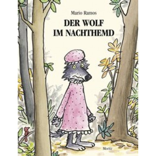 Der Wolf im Nachthemd [Gebundene Ausgabe] [2017] Ramos, Mario, Weber, Markus