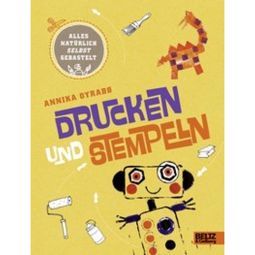 Alles natürlich selbst gebastelt - Drucken und Stempeln [Gebundene Ausgabe] [2015] Oyrabø, Annika, S