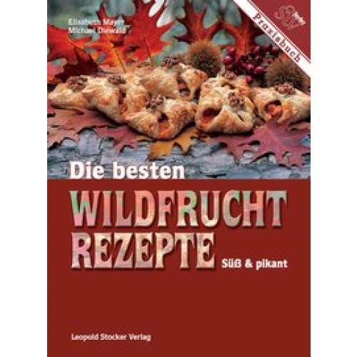 Die besten Wildfruchtrezepte