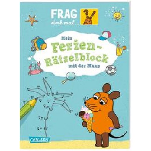 Frag doch mal ... die Maus!: Mein Ferien-Rätselblock mit der Maus