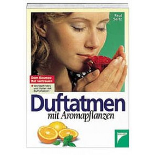 Duftatmen mit Aromapflanzen