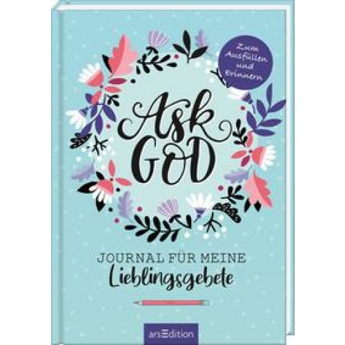 Ask God. Journal für meine Lieblingsgebete