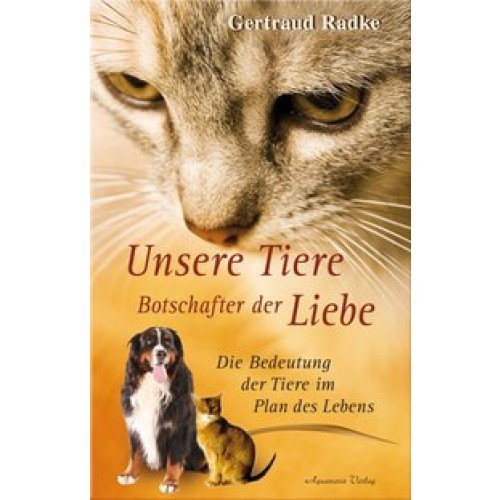 Unsere Tiere - Botschafter der Liebe