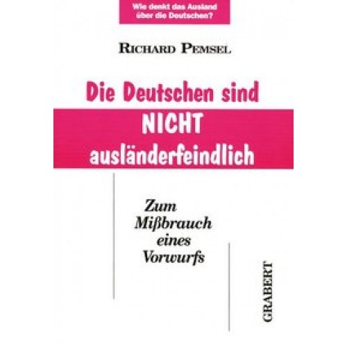 Die Deutschen sind nicht ausländerfeindlich