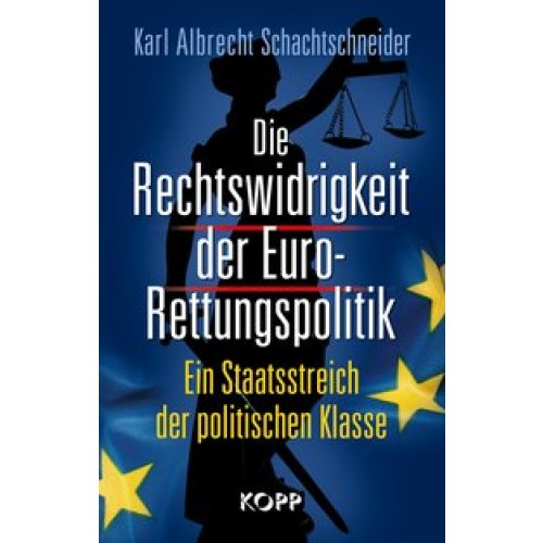 Die Rechtswidrigkeit der Euro-Rettungspolitik