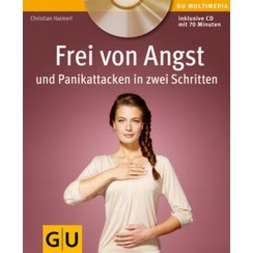 Frei von Angst und Panikattacken in zwei Schritten (mit CD)