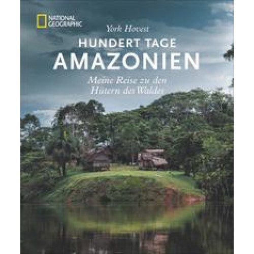 Hundert Tage Amazonien