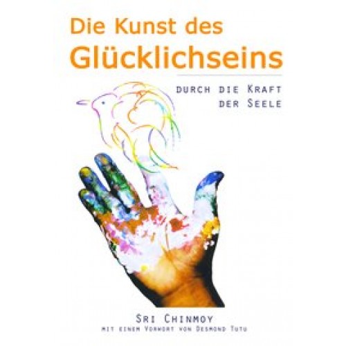 Die Kunst des Glücklichseins