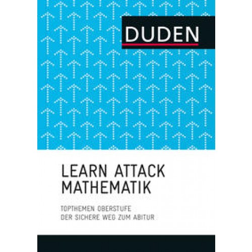 LEARN ATTACK Mathematik – Topthemen Oberstufe