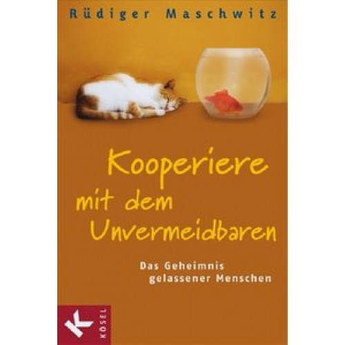 Kooperiere mit dem Unvermeidbaren