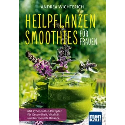 Heilpflanzen-Smoothies für Frauen