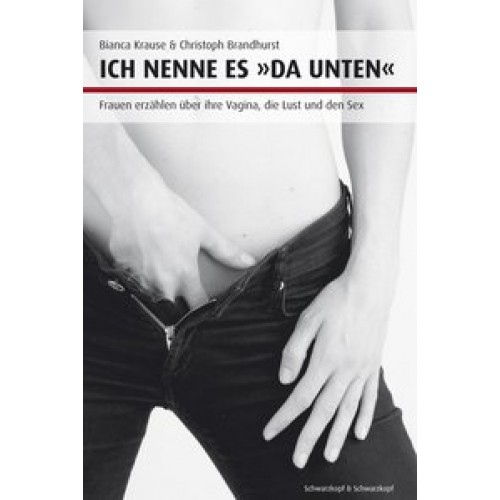 Ich nenne es 'da unten'