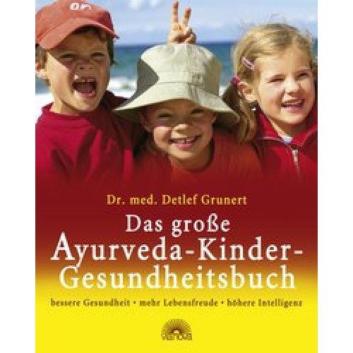 Das große Ayurveda-Kinder-Gesundheitsbuch