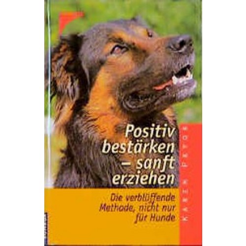 Positiv bestärken - sanft erziehen