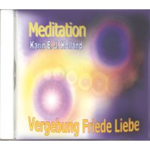 MEDITATION Vergebung, Friede, Liebe