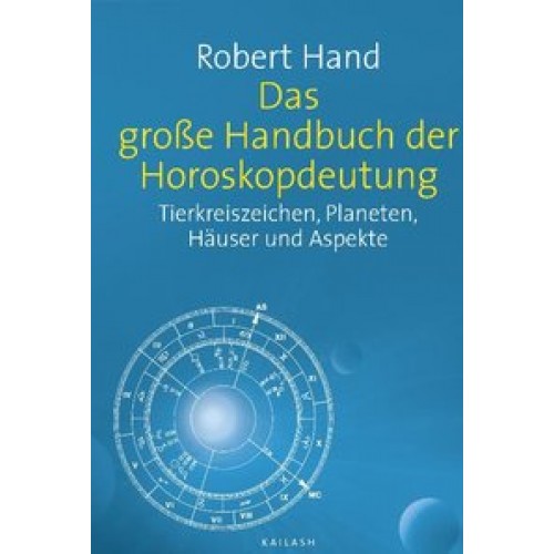 Das große Handbuch der Horoskopdeutung