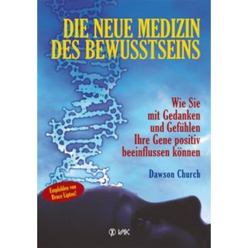 Die neue Medizin des Bewusstseins