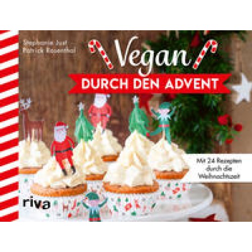 Vegan durch den Advent Patrick Rosenthal, Stephanie Just