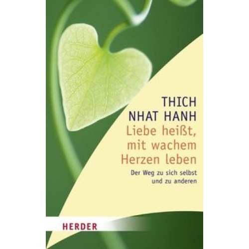 Liebe heißt, mit wachem Herzen leben