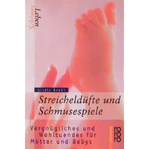 Schönes Leben - Streicheldüfte und Schmusespiele