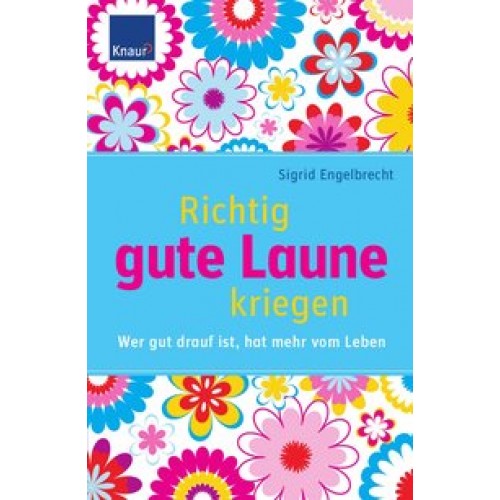 Richtig gute Laune kriegen