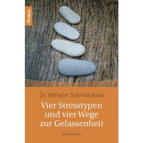 Vier Stresstypen und vier Wege zur Gelassenheit