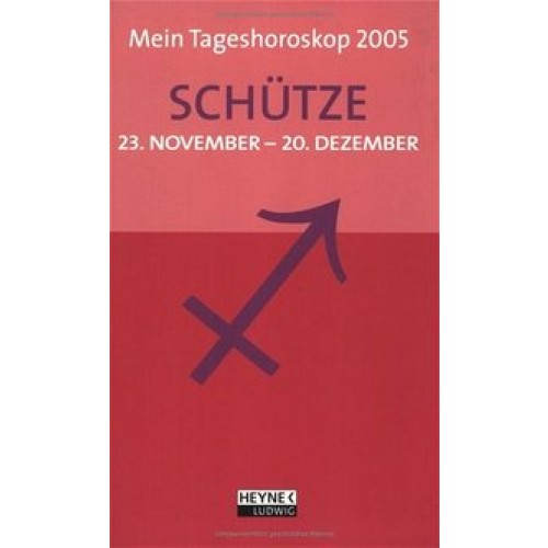 Mein Tageshoroskop 2005 - Schütze