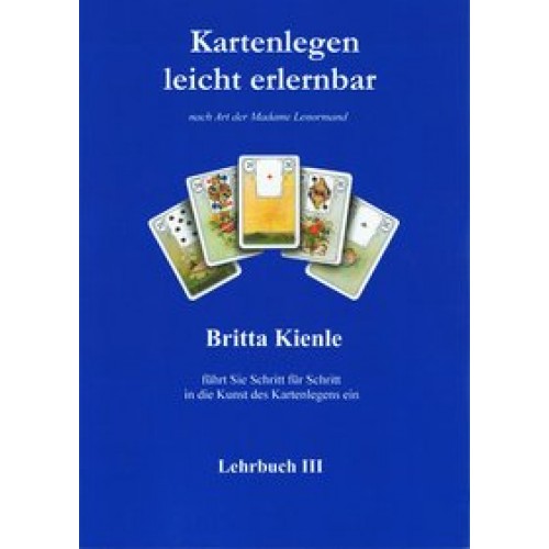 Kartenlegen leicht erlernbar - Lehrbuch III