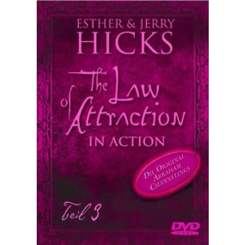 The Law of Attraction in Action - Das kosmische Gesetz hinte