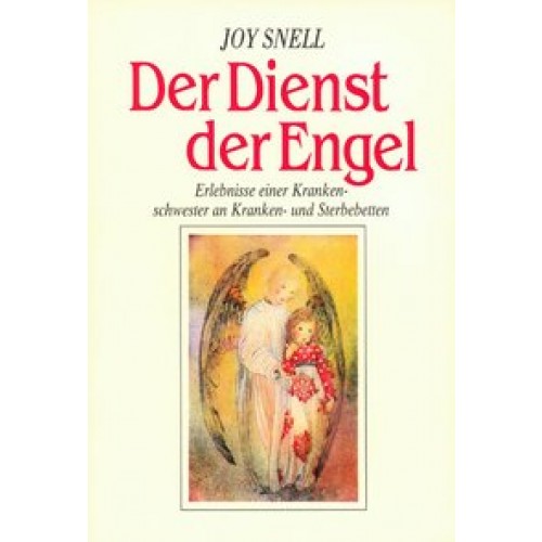 Der Dienst der Engel - diesseits und jenseits