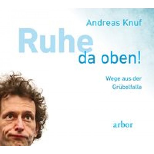 Ruhe da oben!