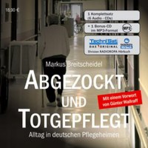 Abgezockt und totgepflegt