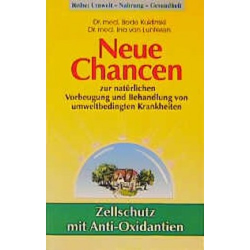 Neue Chancen zur natürlichen Vorbeugung und Behandlung von umweltbedingten Krankheiten