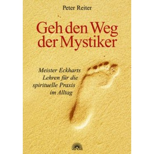 Geh den Weg der Mystiker