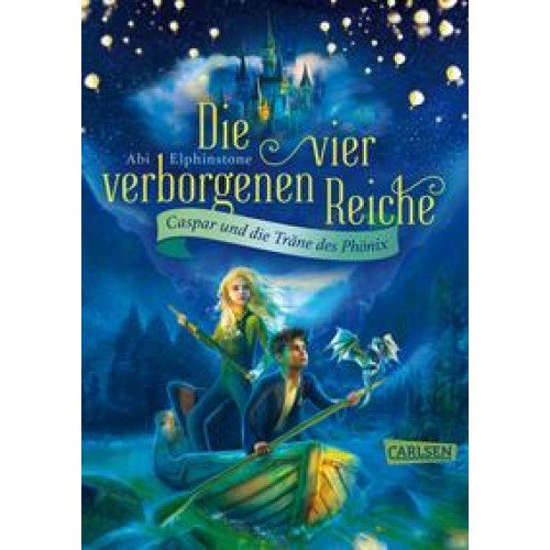 Die vier verborgenen Reiche 1: Caspar und die Träne des Phönix