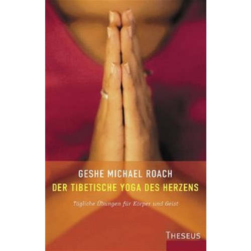 Der tibetische Yoga des Herzens