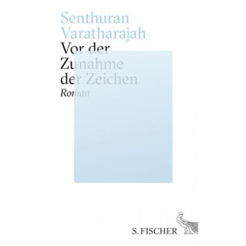 Vor der Zunahme der Zeichen: Roman [Gebundene Ausgabe] [2016] Varatharajah, Senthuran