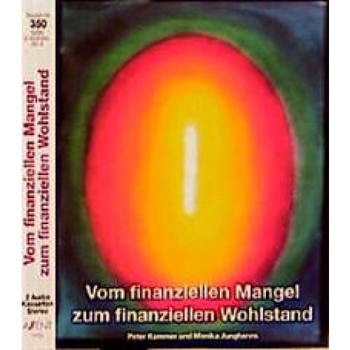 Vom finanziellen Mangel zum finanzziellen Wohlstand