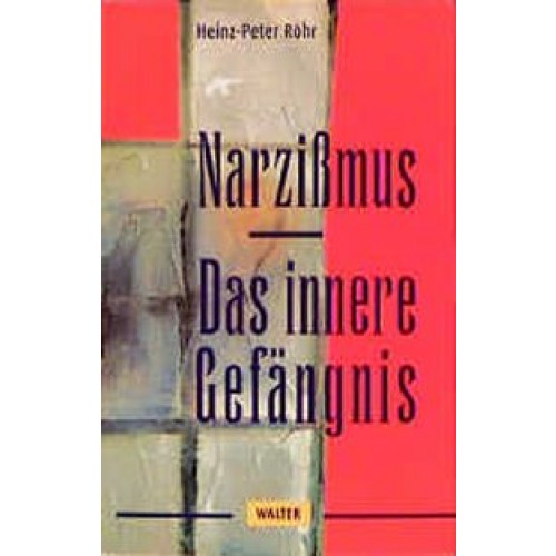 Narzissmus - Das innere Gefängnis