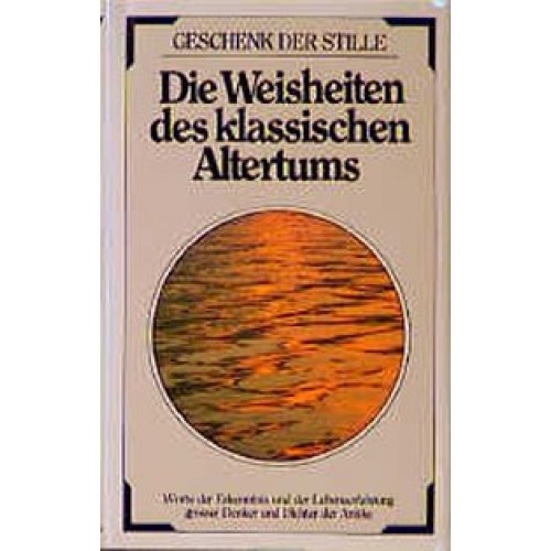 Die Weisheiten des klassischen Altertums