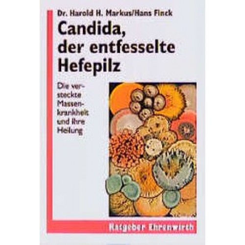 Candida, der entfesselte Hefepilz