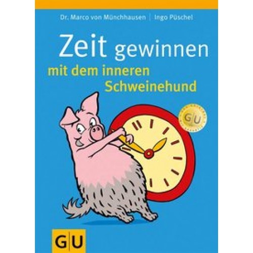 Zeit gewinnen mit dem inneren Schweinehund